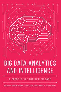 Cover image for Big Data Analytics and Intelligence: A Perspective for Health Care