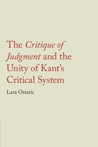 Cover image for The Critique of Judgment and the Unity of Kant's Critical System