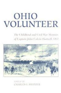 Cover image for Ohio Volunteer: The Childhood and Civil War Memoirs of Captain John Calvin Hartzell, OVI