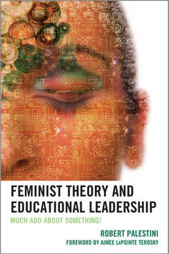 Cover image for Feminist Theory and Educational Leadership: Much Ado About Something!