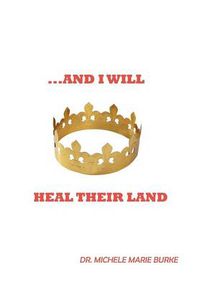 Cover image for ..and I Will Heal Their Land