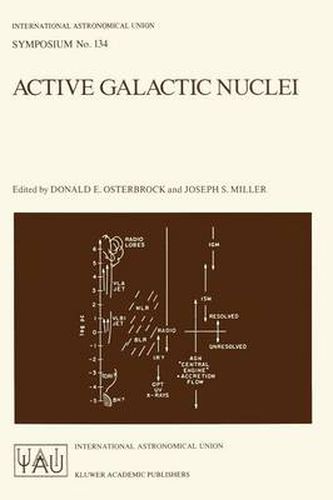 Active Galactic Nuclei: Proceedings of the 134th Symposium of the International Astronomical Union, Held in Santa Cruz, California, August 15-19, 1988