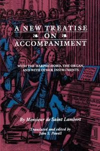 Cover image for A New Treatise on Accompaniment: With the Harpsichord, the Organ, and with Other Instruments