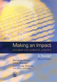 Cover image for Making an Impact: Children and Domestic Violence - A Reader