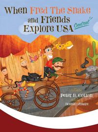 Cover image for When Fred the Snake and Friends Explore USA Central