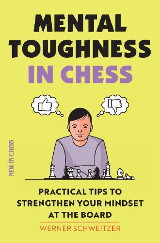 Cover image for Mental Toughness in Chess: Practical Tips to Strengthen Your Mindset at the Board