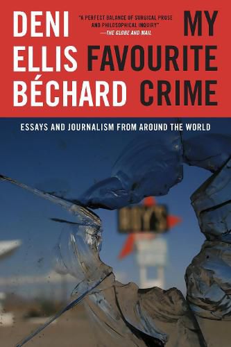 My Favourite Crime: Essays and Journalism from Around the World