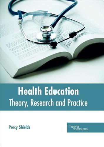 Cover image for Health Education: Theory, Research and Practice