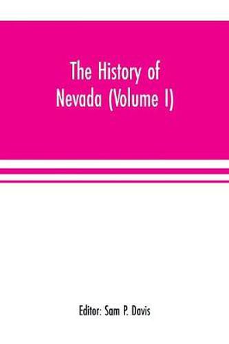 Cover image for The history of Nevada (Volume I)