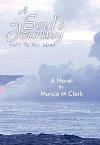 Cover image for A Soul's Journey, Part 1 the Blue Island