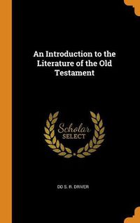 Cover image for An Introduction to the Literature of the Old Testament