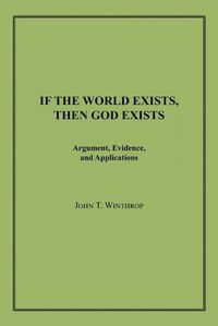 Cover image for If the World Exists, Then God Exists