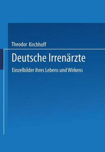 Cover image for Deutsche Irrenarzte: Einzelbilder Ihres Lebens Und Wirkens