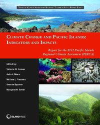 Cover image for Climate Change and Pacific Islands: Indicators and Impacts: Report for the 2012 Pacific Islands Regional Climate Assessment