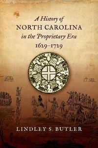 Cover image for A History of North Carolina in the Proprietary Era, 1629-1729