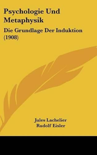 Psychologie Und Metaphysik: Die Grundlage Der Induktion (1908)