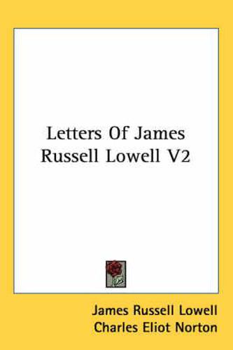 Cover image for Letters Of James Russell Lowell V2