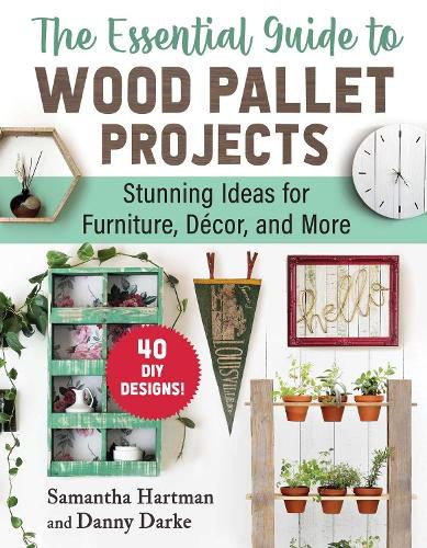 Cover image for The Essential Guide to Wood Pallet Projects