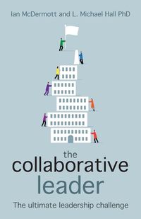 Cover image for The Collaborative Leader: The ultimate leadership challenge