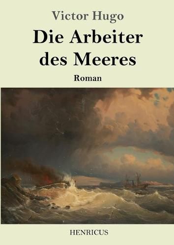 Cover image for Die Arbeiter des Meeres: Roman