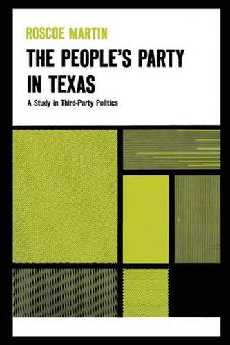 Cover image for The People's Party in Texas: A Study in Third Party Politics