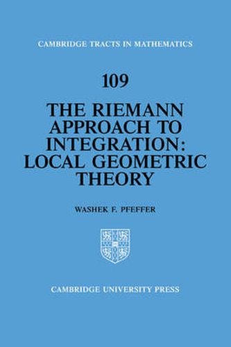 Cover image for The Riemann Approach to Integration: Local Geometric Theory