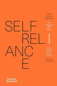 Cover image for Self-Reliance: The Original 1841 Essay With Twelve New Essays