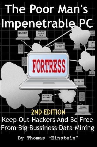 Cover image for The Poor Man's Impenetrable PC Fortress