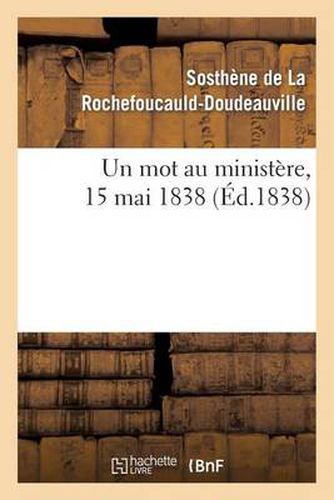 Un Mot Au Ministere, 15 Mai 1838