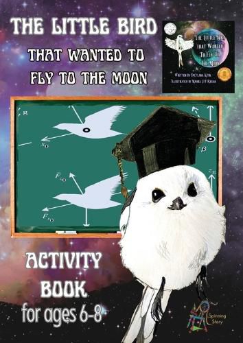 Cover image for 'The Little Bird That Wanted to Fly to the Moon' Activity Book for Ages 6-8