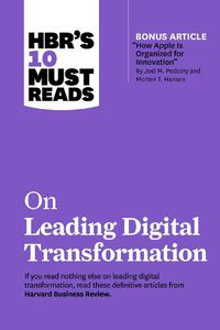 Cover image for HBR's 10 Must Reads on Leading Digital Transformation