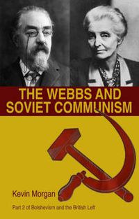 Cover image for Bolshevism and the British Left: Webbs and Soviet Communism