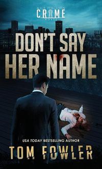 Cover image for Don't Say Her Name: A C.T. Ferguson Crime Novel