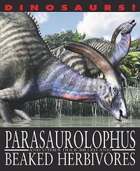 Cover image for Parasaurolophus and Other Duck-Billed and Beaked Herbivores