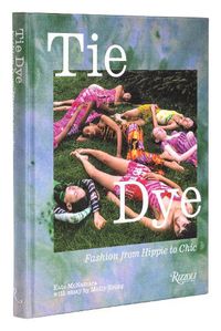 Cover image for Tie Dye: Fashion From Hippie to Chic