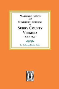 Cover image for Marriage Bonds and Ministers' Returns of Surry County, Virginia 1768-1825