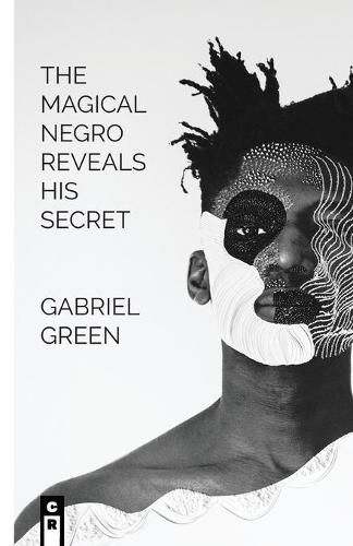 Cover image for The Magical Negro Reveals His Secret