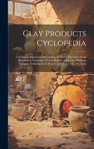 Cover image for Clay Products Cyclopedia