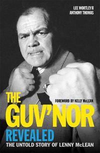 Cover image for The Guv'nor Revealed: The Untold Story of Lenny McLean