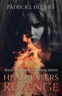 Cover image for Headwaters Revenge: Book 2: Overdrive Evans Series