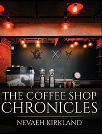 Cover image for The Coffee Shop Chronicles
