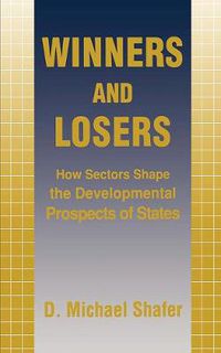 Cover image for Winners and Losers: How Sectors Shape the Developmental Prospects of States