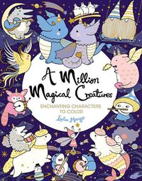 Cover image for A Million Magical Creatures: Enchanting Characters to Color