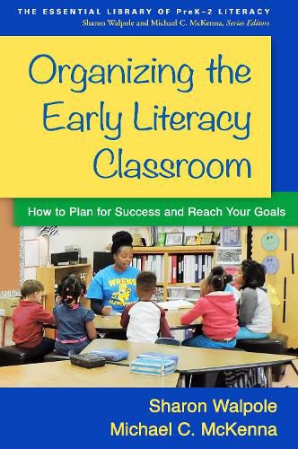 Cover image for Organizing the Early Literacy Classroom: How to Plan for Success and Reach Your Goals