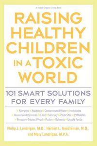 Cover image for Raising Healthy Children In A Toxic World