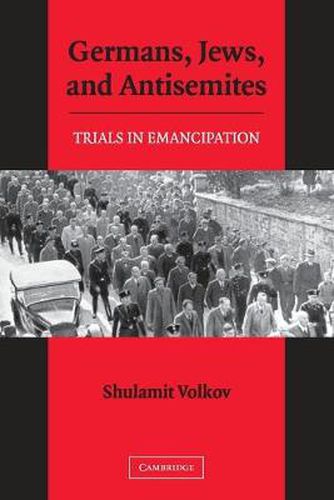 Cover image for Germans, Jews, and Antisemites: Trials in Emancipation