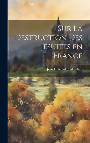 Sur la Destruction des Jesuites en France