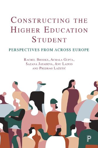 Cover image for Constructing the Higher Education Student: Perspectives from across Europe