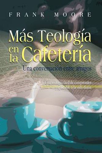 Cover image for MAS TEOLOGIA EN LA CAFETERIA (Spanish: More Coffee Shop Theology)