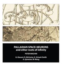 Cover image for Palladian Space-Neurons and other Roots of Infinity